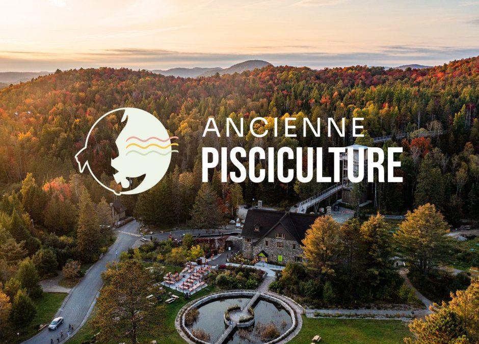 MRC DES LAURENTIDES – APPEL À PROPOSITIONS : OPPORTUNITÉ D’AFFAIRES À L’ANCIENNE-PISCICULTURE